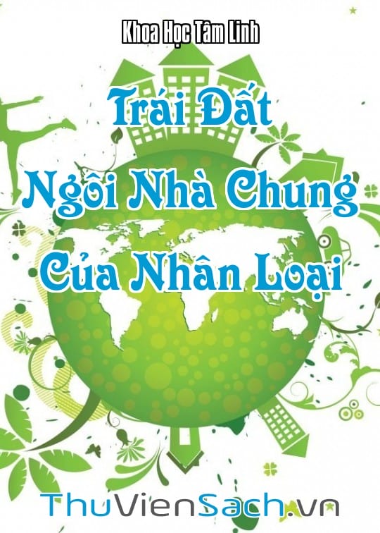 Ảnh bìa sách Trái Đất - Tìm Hiểu Về Ngôi Nhà Chung Của Nhân Loại