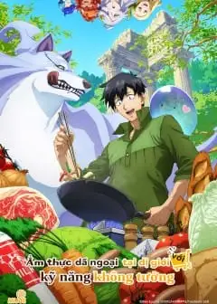 Ảnh Ẩm Thực Dã Ngoại Tại Dị Giới Với Kỹ Năng Không Tưởng