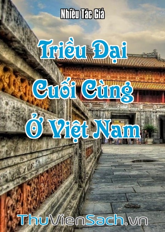 Ảnh bìa sách Những Vấn Đề Lịch Sử Về Triều Đại Cuối Cùng Ở Việt Nam