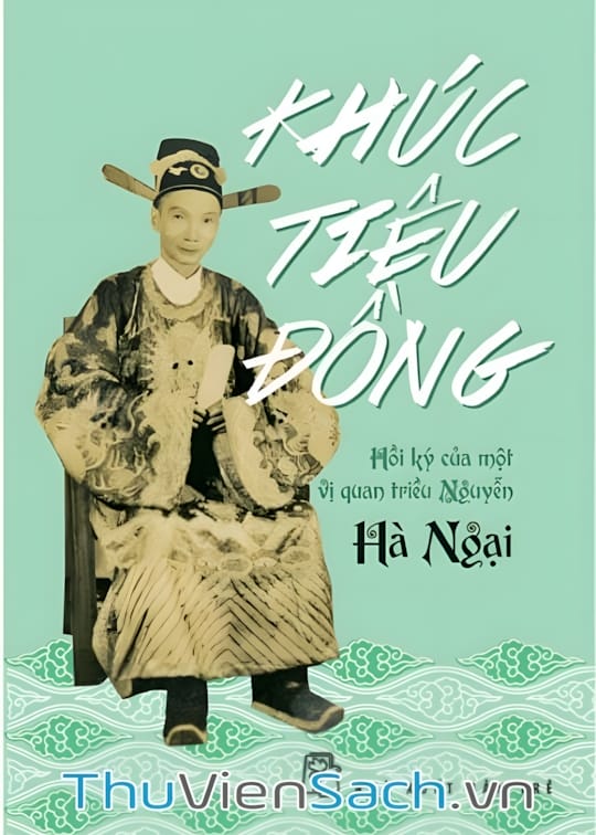 Ảnh bìa sách Khúc Tiêu Đồng - Hồi Ký Của Vị Quan Triều Nguyễn