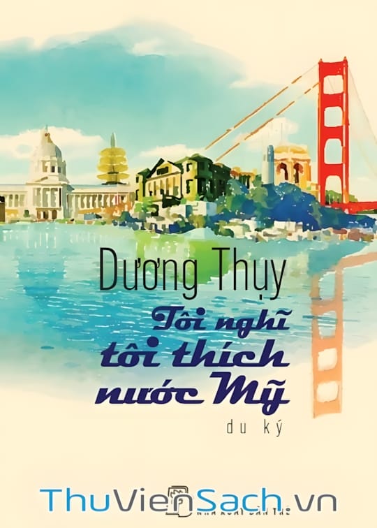 Ảnh bìa sách Tôi Nghĩ Tôi Thích Nước Mỹ