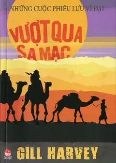 Ảnh Những Cuộc Phiêu Lưu Vĩ Đại: Vượt Qua Sa Mạc