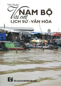 Ảnh Nam Bộ - Vài Nét Lịch Sử - Văn Hoá