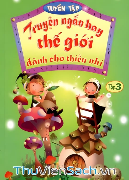 Ảnh bìa sách Truyện Ngắn Hay Thế Giới Dành Cho Thiếu Nhi - Tập 3