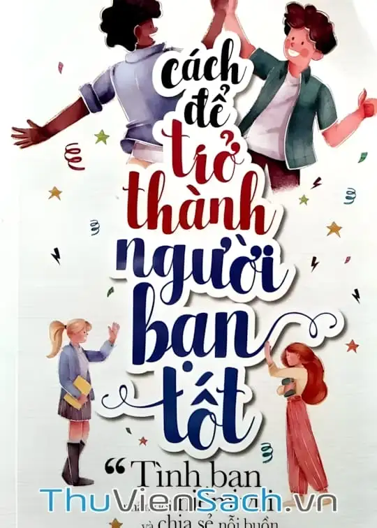 Ảnh bìa sách Để Thành Người Bạn Tốt