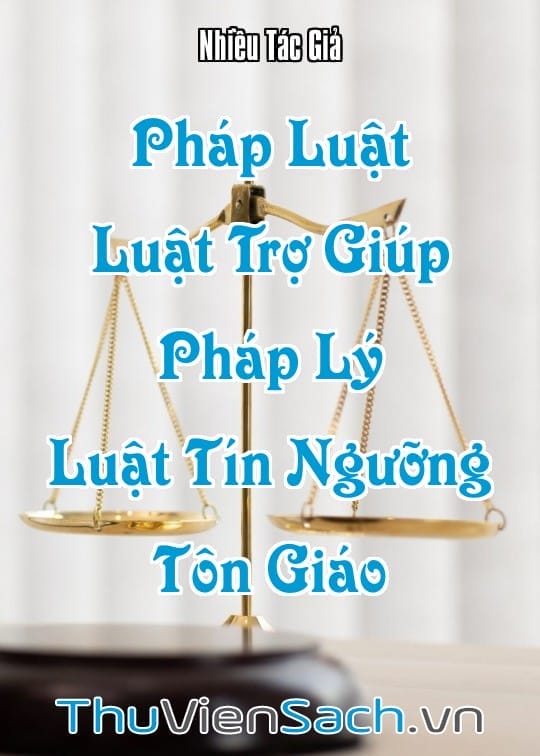 Ảnh bìa sách Pháp Luật - Quyển 5: Luật Trợ Giúp Pháp Lý, Luật Tín Ngưỡng - Tôn Giáo