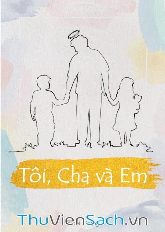 Ảnh bìa sách Tôi, Cha Và Em