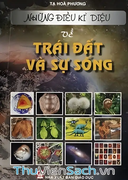 Ảnh bìa sách Những Điều Kỳ Diệu Về Trái Đất Và Sự Sống