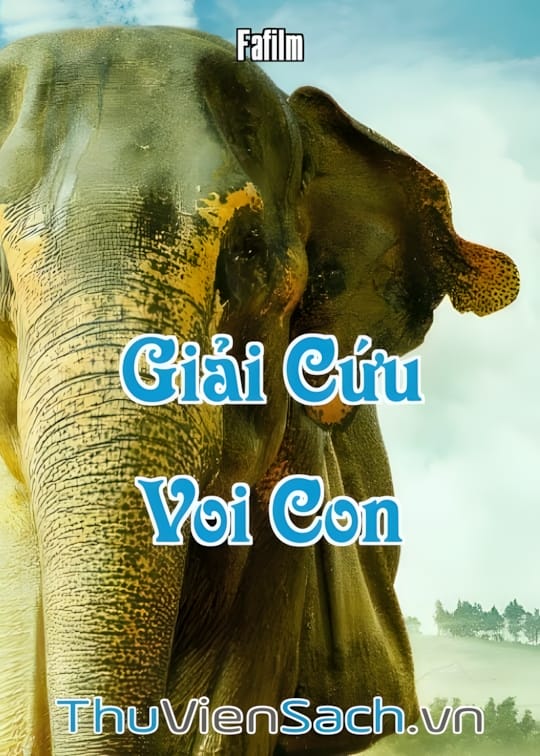 Ảnh bìa sách Giải Cứu Voi Con