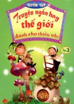 Ảnh Truyện Ngắn Hay Thế Giới Dành Cho Thiếu Nhi - Tập 3