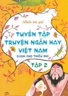 Ảnh Tuyển Tập Truyện Ngắn Hay Việt Nam Dành Cho Thiếu Nhi - Tập 2
