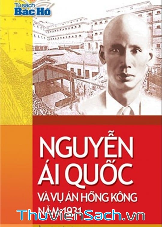 Ảnh bìa sách Nguyễn Ái Quốc Và Vụ Án Hồng Kông Năm 1931
