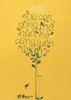 Ảnh Dù Con Sống Thế Nào Mẹ Cũng Luôn Ủng Hộ