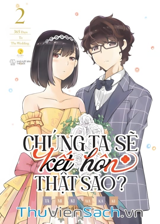 Ảnh bìa sách Chúng Ta Sẽ Kết Hôn Thật Sao? - 365 Days To The Wedding