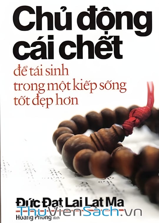 Ảnh bìa sách Chủ Động Cái Chết Để Tái Sinh Trong Một Kiếp Sống Tốt Đẹp Hơn
