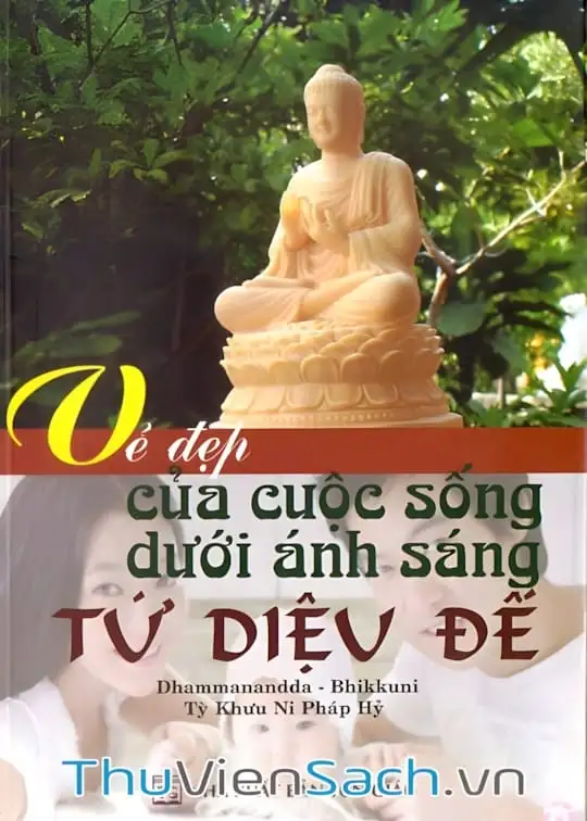 Ảnh bìa sách Vẻ Đẹp Của Cuộc Sống Dưới Ánh Sáng Tứ Diệu Đế