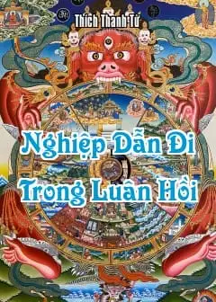 Nghiệp Dẫn Đi Trong Luân Hồi