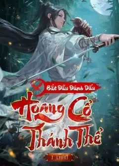 Bắt Đầu Đánh Dấu Hoang Cổ Thánh Thể