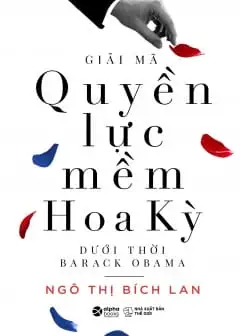 Ảnh Giải Mã Quyền Lực Mềm Hoa Kỳ Dưới Thời Barack Obama