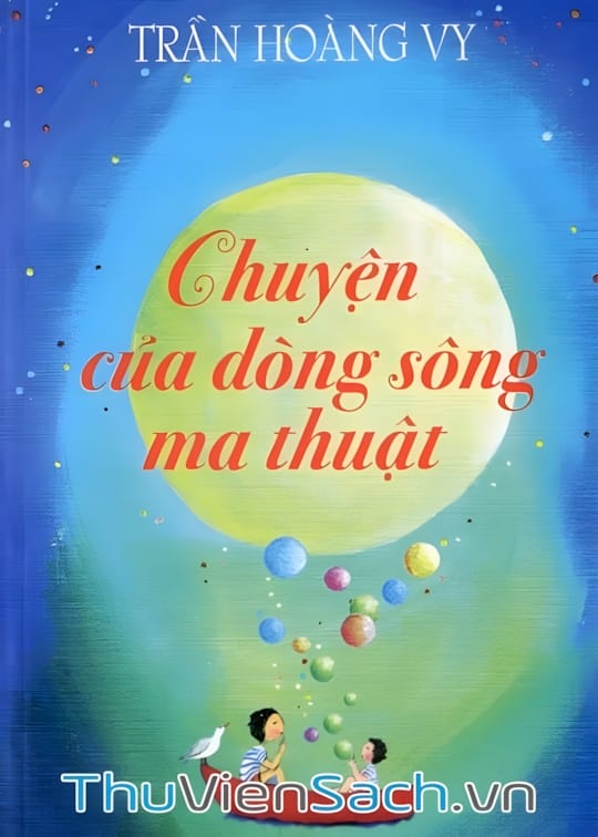 Ảnh bìa sách Chuyện Của Dòng Sông Ma Thuật
