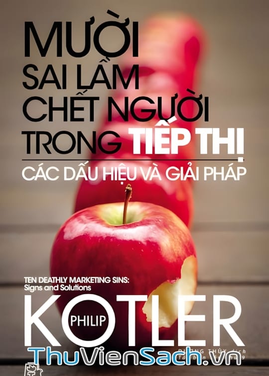 Mười Sai Lầm Chết Người Trong Tiếp Thị - Các Dấu Hiệu Và Giải Pháp Mười Sai Lầm Chết Người Trong Tiếp Thị - Các Dấu Hiệu Và Giải Pháp