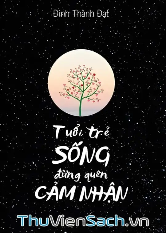 Ảnh bìa sách Tuổi Trẻ Sống Đừng Quên Cảm Nhận