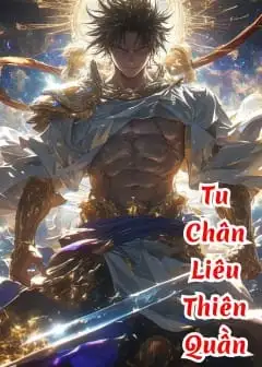 Tu Chân Liêu Thiên Quần - Phần 3