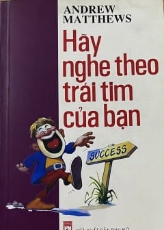 Hãy Nghe Theo Trái Tim Của Bạn