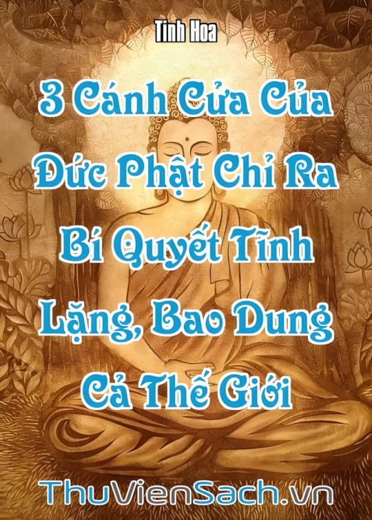 Ảnh bìa sách 3 Cánh Cửa Của Đức Phật Chỉ Ra Bí Quyết Tĩnh Lặng, Bao Dung Cả Thế Giới