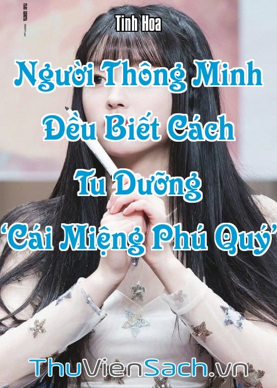 Ảnh bìa sách Người Thông Minh Đều Biết Cách Tu Dưỡng ‘Cái Miệng Phú Quý’