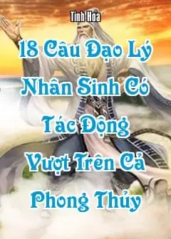 18 Câu Đạo Lý Nhân Sinh Có Tác Động Vượt Trên Cả Phong Thủy