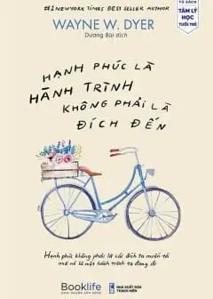 Hạnh Phúc Không Phải Là Đích Đến, Mà Là Cuộc Hành Trình