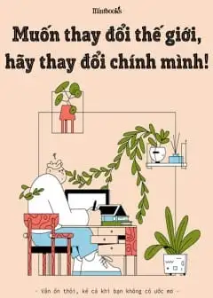 Ảnh Muốn Thay Đổi Thế Giới, Trước Tiên Hãy Thay Đổi Chính Mình
