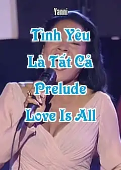 Tình Yêu Là Tất Cả - Prelude Love Is All