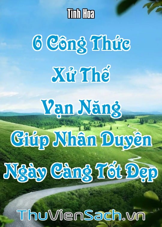 Ảnh bìa sách 6 Công Thức Xử Thế Vạn Năng Giúp Nhân Duyên Ngày Càng Tốt Đẹp
