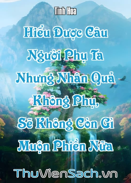 Ảnh bìa sách Hiểu Được Câu “Người Phụ Ta Nhưng Nhân Quả Không Phụ”, Sẽ Không Còn Gì Muộn Phiền Nữa