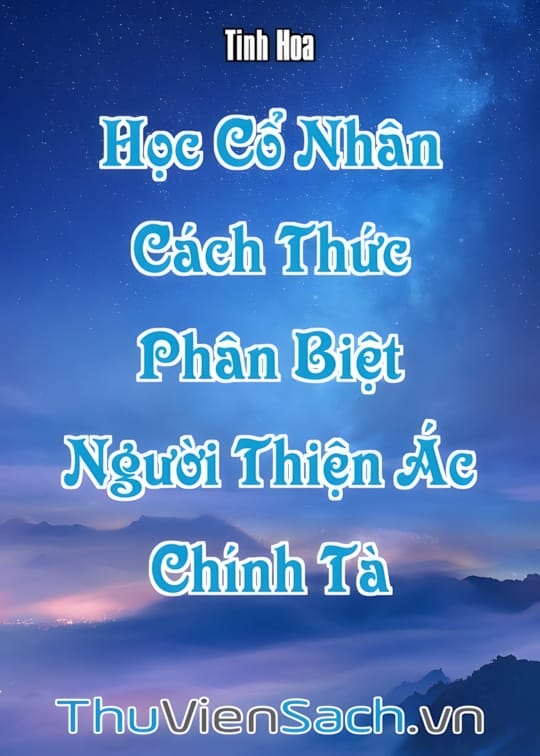 Ảnh bìa sách Học Cổ Nhân Cách Thức Phân Biệt Người Thiện Ác, Chính Tà