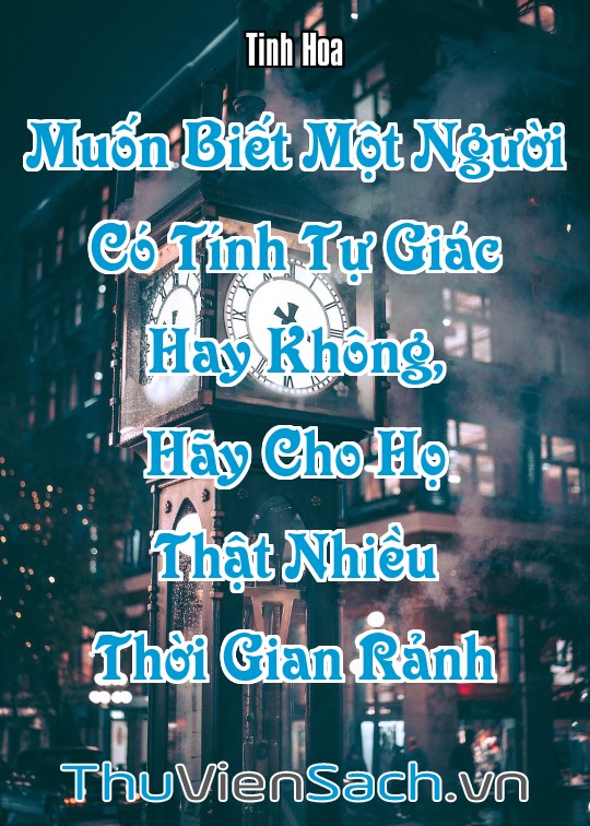 Ảnh bìa sách Muốn Biết Một Người Có Tính Tự Giác Hay Không, Hãy Cho Họ Thật Nhiều Thời Gian Rảnh