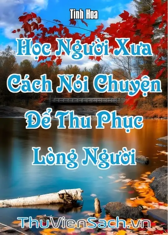 Ảnh bìa sách Học Người Xưa Cách Nói Chuyện Để Thu Phục Lòng Người