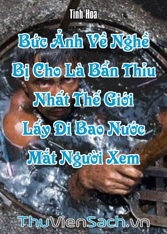 Ảnh bìa sách Bức Ảnh Về Nghề Bị Cho Là Bẩn Thỉu Nhất Thế Giới Lấy Đi Bao Nước Mắt Người Xem