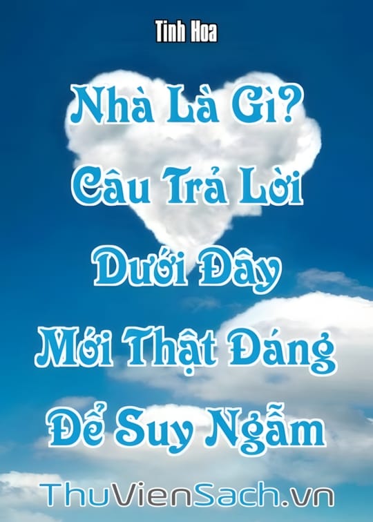 Ảnh bìa sách Nhà Là Gì? Câu Trả Lời Dưới Đây Mới Thật Đáng Để Suy Ngẫm