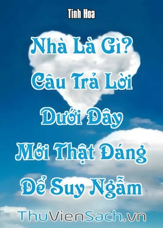 Ảnh bìa sách Nhà Là Gì? Câu Trả Lời Dưới Đây Mới Thật Đáng Để Suy Ngẫm