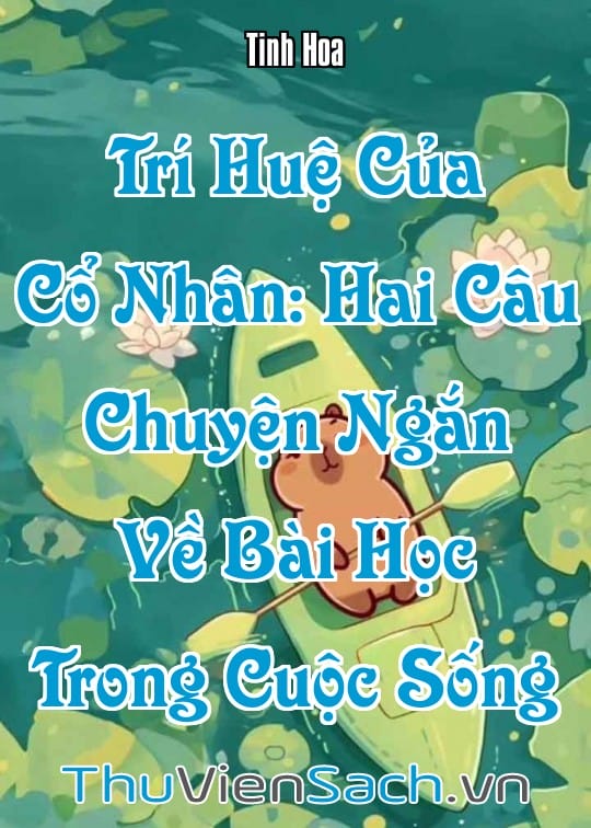 Ảnh bìa sách Trí Huệ Của Cổ Nhân: Hai Câu Chuyện Ngắn Về Bài Học Trong Cuộc Sống