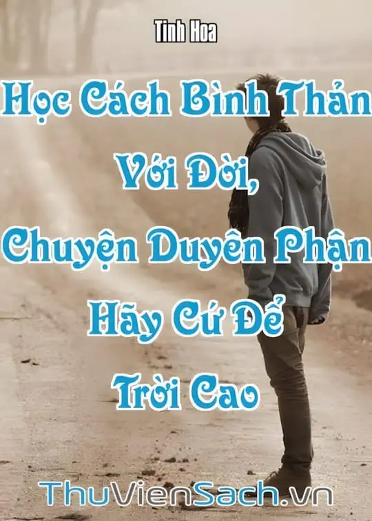 Ảnh bìa sách Học Cách Bình Thản Với Đời, Chuyện Duyên Phận Hãy Cứ Để Trời Cao