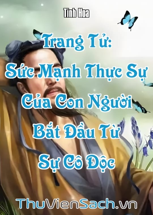 Ảnh bìa sách Trang Tử: Sức Mạnh Thực Sự Của Con Người Bắt Đầu Từ Sự Cô Độc