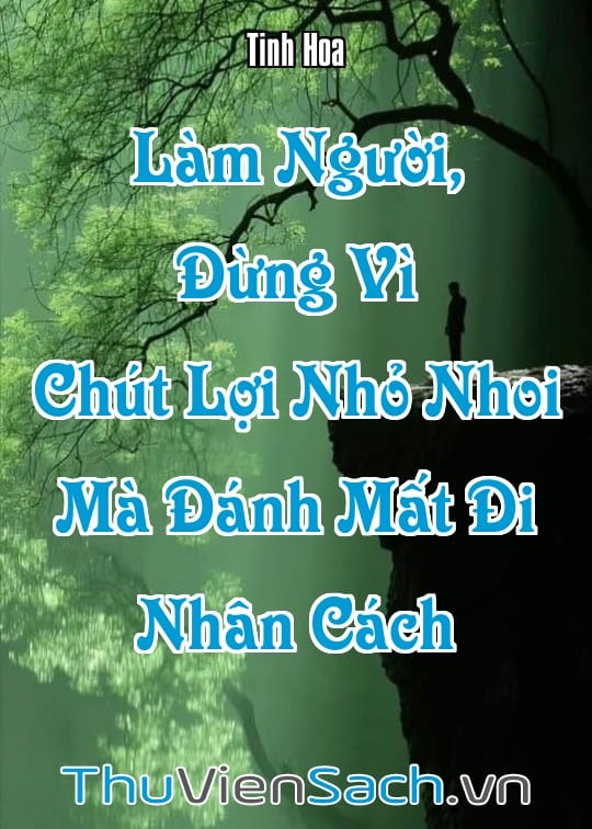 Ảnh bìa sách Làm Người, Đừng Vì Chút Lợi Nhỏ Nhoi Mà Đánh Mất Đi Nhân Cách