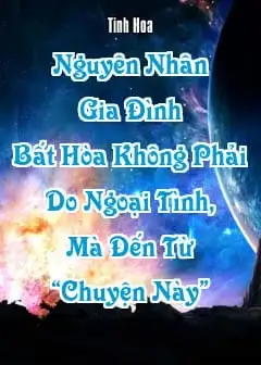 Nguyên Nhân Gia Đình Bất Hòa Không Phải Do Ngoại Tình, Mà Đến Từ “Chuyện Này”