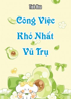 Công Việc Khó Nhất Vũ Trụ