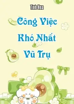 Ảnh Công Việc Khó Nhất Vũ Trụ