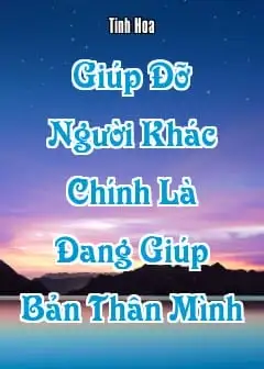 Ảnh Giúp Đỡ Người Khác Chính Là Đang Giúp Bản Thân Mình